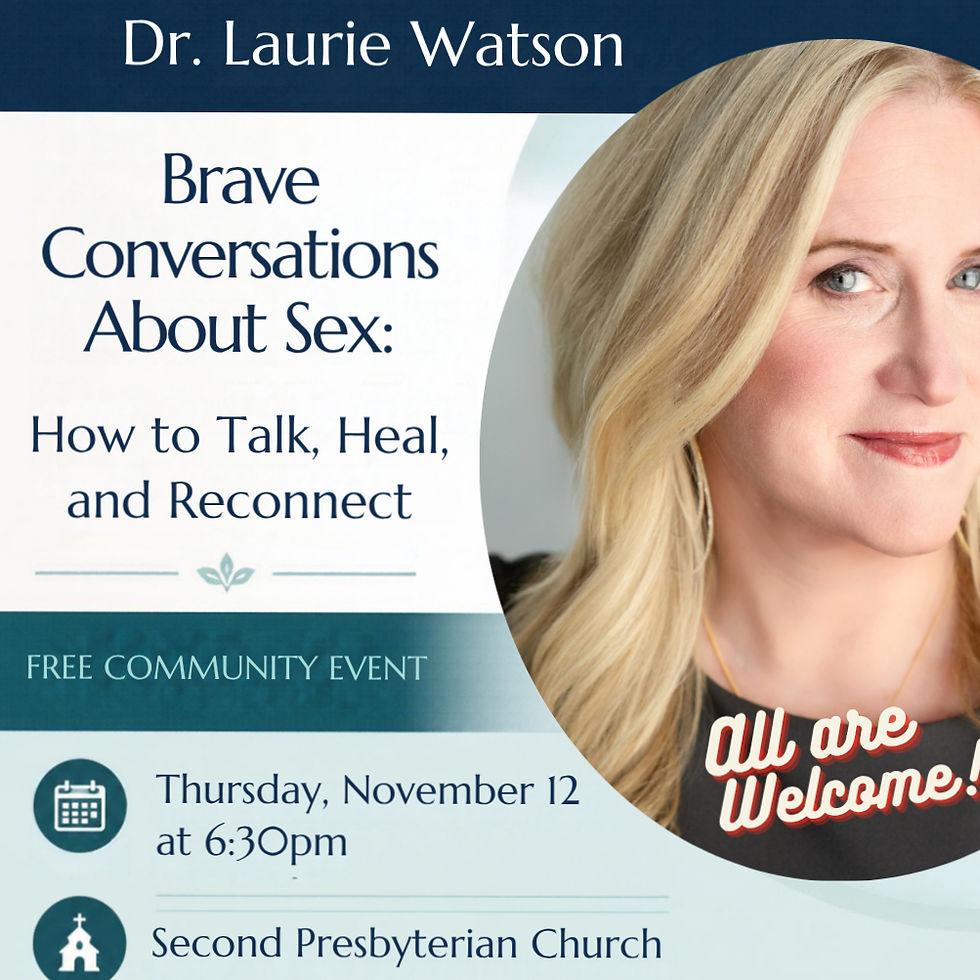 Brave Conversations About Sex: How to Talk, Heal, and Reconnect with Dr. Laurie Watson