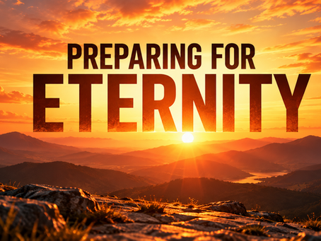 Preparing For Eternity