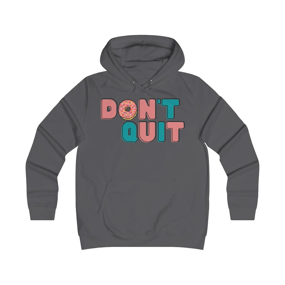 Thumbnail: "Don't Quit (DONUT)" Girlie College Hoodie