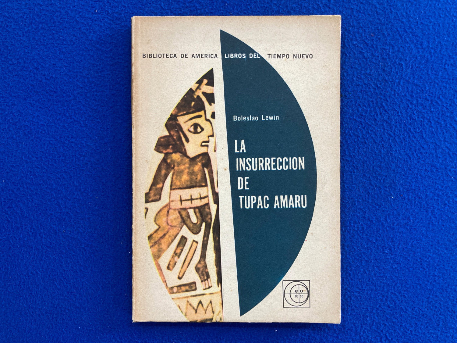 La insurrección de Tupac Amaru - Boleslao Lewin