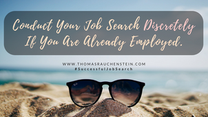 Conduct Your Job Search Discretely If You Are Already Employed