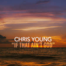 If That Ain't God by Chris Young Cover Art