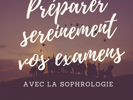 Préparer sereinement vos examens avec la sophrologie