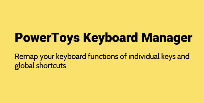 Yellow background with bold black text: "PowerToys Keyboard Manager." Below, smaller text reads, "Remap your keyboard functions..."