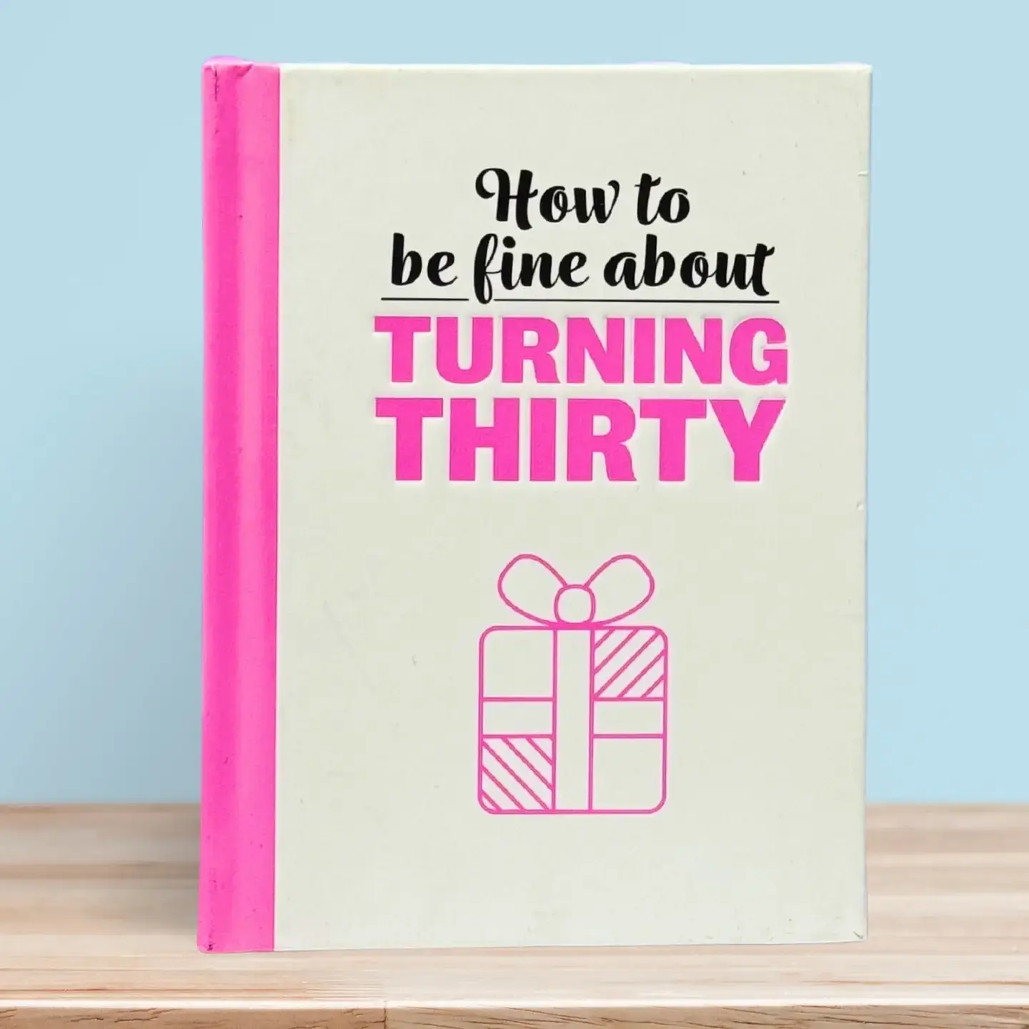 Fine About Turning 30 - Gift Book