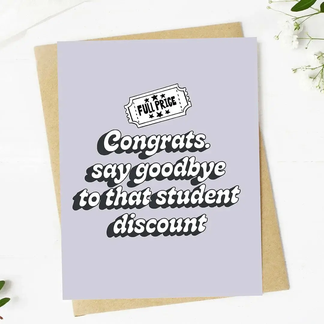 "Say Goodbye To That Student Discount" Graduation Card