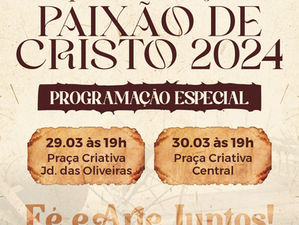 Hoje Fé e Arte se unem na apresentação do espetáculo Paixão de Cristo 2024