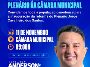 CANEDÃO: inauguração na câmara
