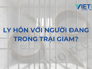 Ly hôn với người đang trong trại giam