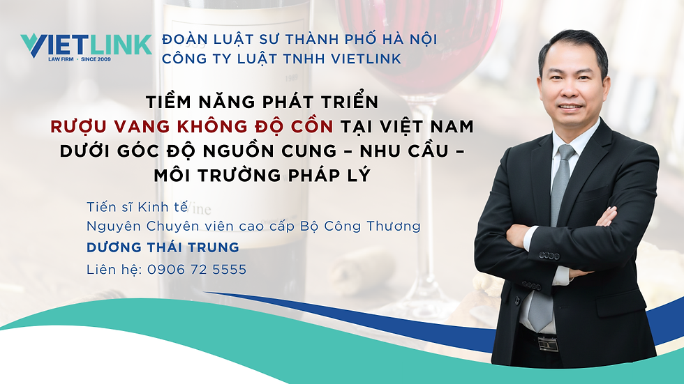 Bài viết phân tích tiềm năng phát triển phân khúc rượu vang không độ cồn tại Việt Nam trên ba khía cạnh: nguồn cung – nhu cầu tiêu dùng – môi trường pháp lý