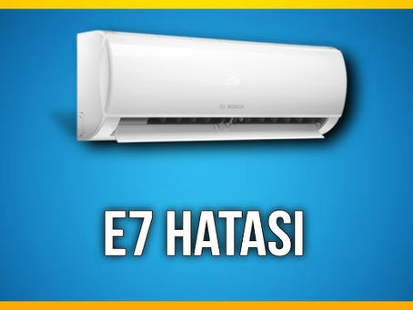 arçelik klimam e7 hata kodu alıyor