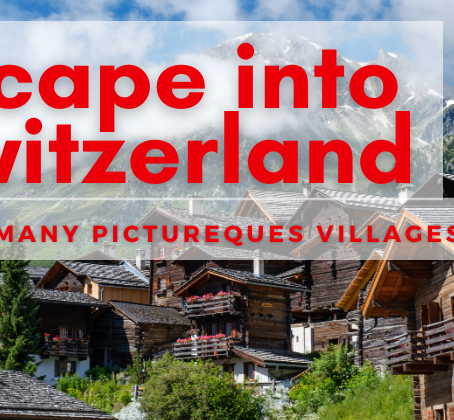 Escape into the Swiss Countryside at one of its Many Picturesque Villages