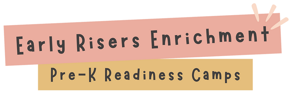 Early Risers Enrichment - Pre-K Readiness Camps