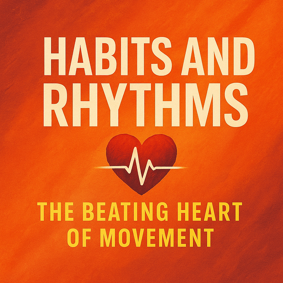 Habits and Rhythms: The Beating Heart of Movement