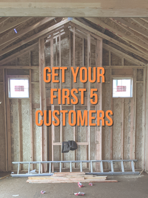 How to Get Your First 5 Customers