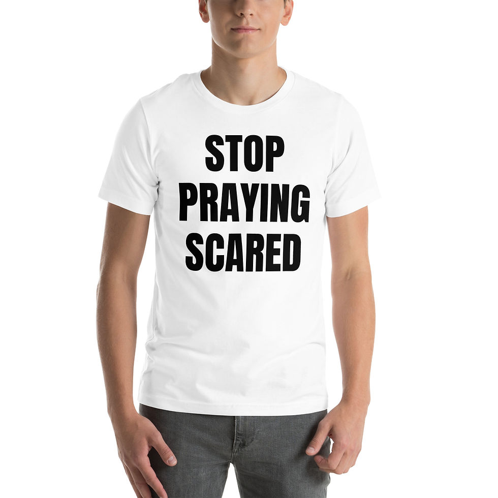 Thumbnail: Stop Praying Scared | Bold Christian T-Shirt