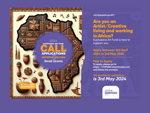 KUONYESHA ART FUND2024 CALL FOR APPLICATIONS FOR ARTISTS or CREATIVES