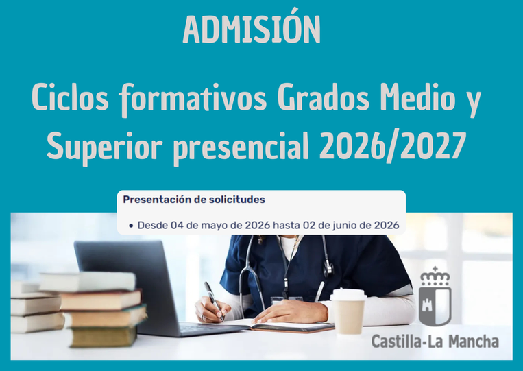 ADMISIÓN A CICLOS FORMATIVOS GRADO MEDIO Y SUPERIOR PRESENCIAL 2026/2027