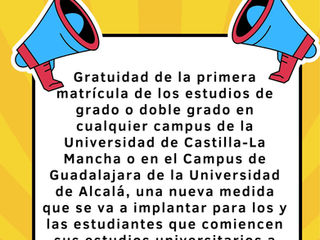GRATUIDAD PRIMERA MATRÍCULA UNIVERSIDAD UCLM Y CAMPUS GUADALAJARA UNIVERSIDAD DE ALCALÁ