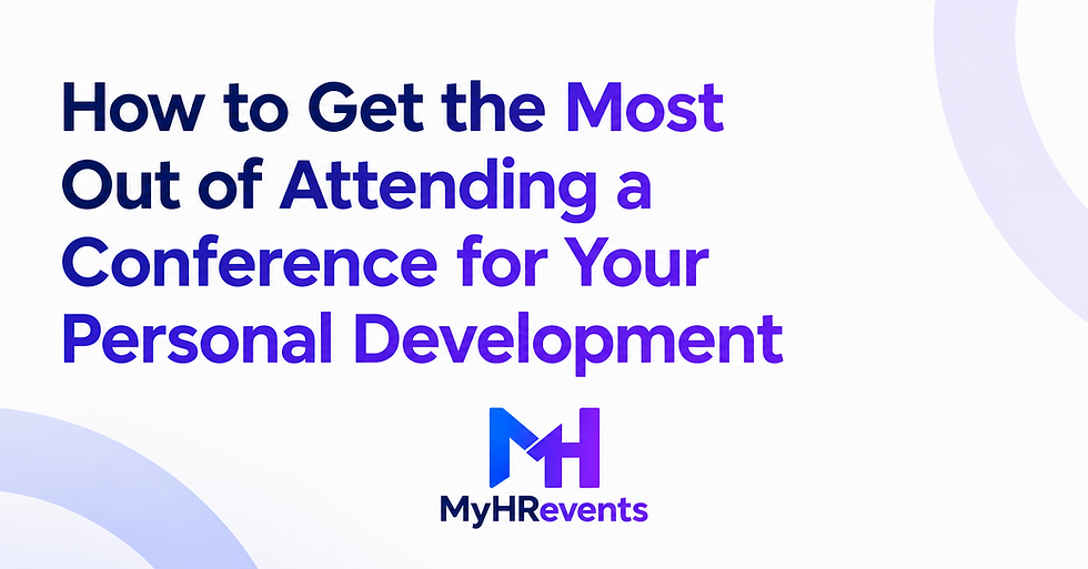 Title slide with blue-purple text: How to Get the Most Out of Attending a Conference for Your Personal Development, MyHRevents logo.
