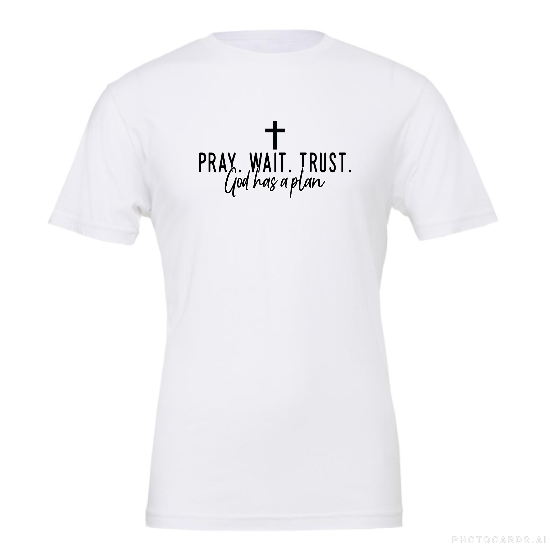 Pray. Wait. Trust. God Has A Plan Tee.