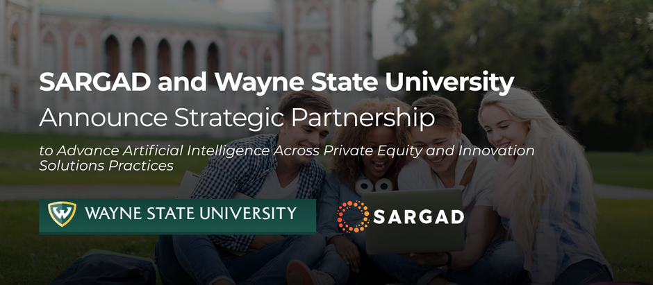 SARGAD and Wayne State University Announce Strategic Partnership to Advance Artificial Intelligence Across Private Equity and Innovation Solutions Practices