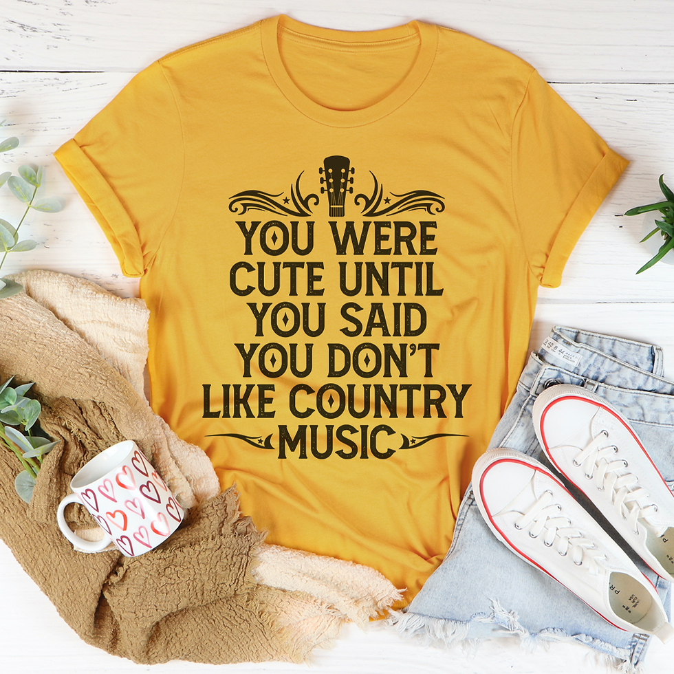 Thumbnail: You Were Cute Until You Said You Don't Like Country Music T-Shirt
