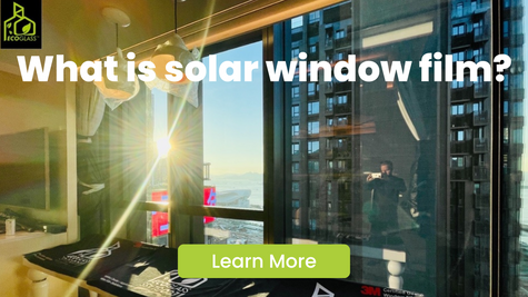 What is solar window film?
