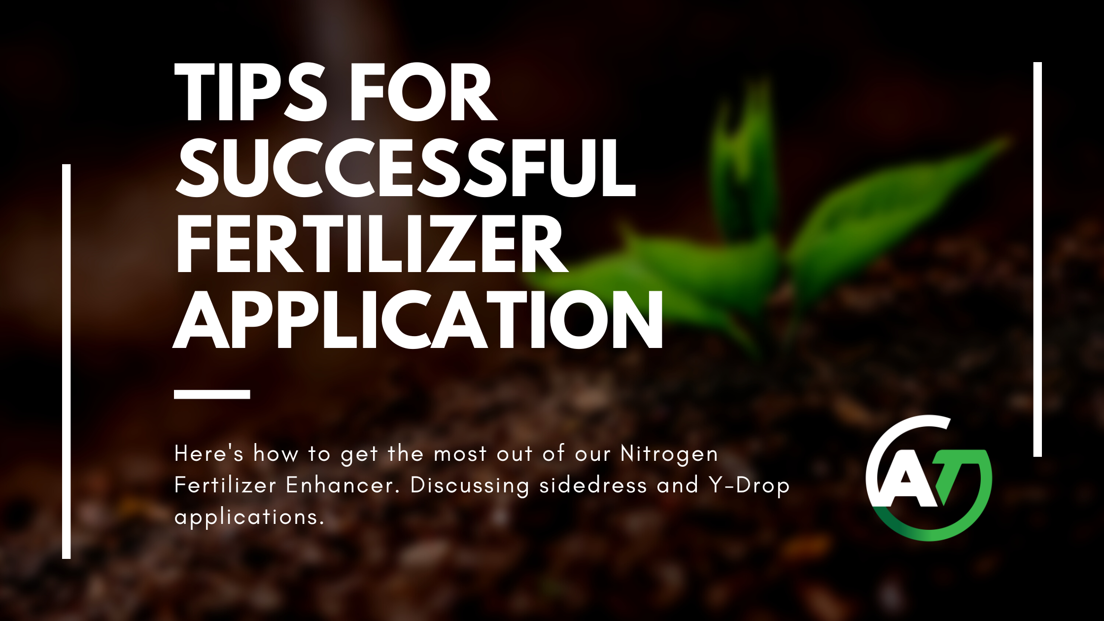 Tips for Successful Fertilizer Application Sidedress and YDrop