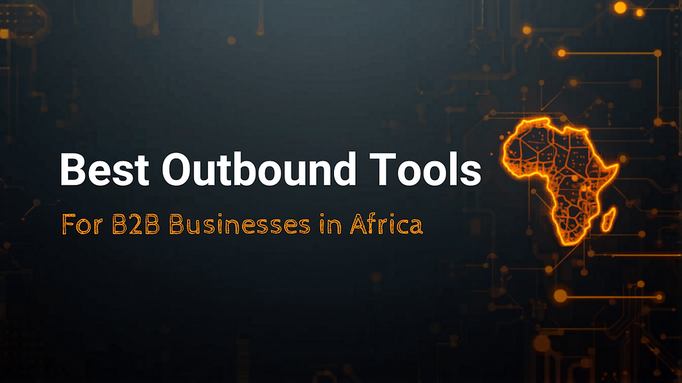 Best Outbound Tools for B2B Businesses in Africa