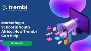 Marketing a School in South Africa: How Trembi Can Help