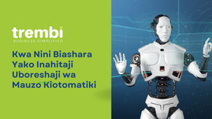 Kwa Nini Biashara Yako Inahitaji Uboreshaji wa Mauzo Kiotomatiki