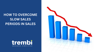 How to Overcome Slow Sales Periods in Sales