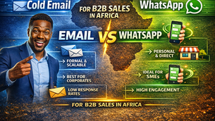 Cold Email vs WhatsApp for B2B Sales in Africa. Which one is better?