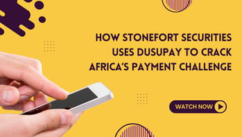 How StoneFort Securities Uses DusuPay to Crack Africa’s Payment Challenge