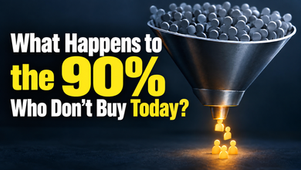 What Happens to the 90% Who Don’t Buy Today?