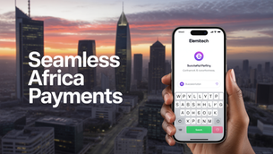 Why your Global business should Trust Elemi tech in Processing payments in Africa 