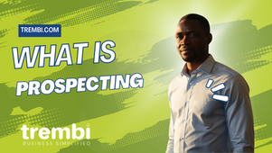 What is Prospecting? A Complete Guide for Sales Success