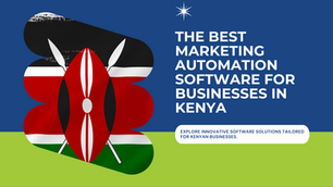 The Best Marketing Automation Software For Businesses In Kenya