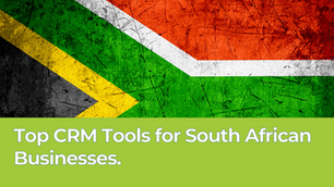 Best CRM for businesses in South Africa