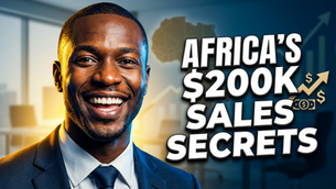 Sales Lessons From People Making $100k–$200k a Month in Africa