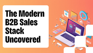 The Modern B2B Sales Stack: What Actually Drives Revenue