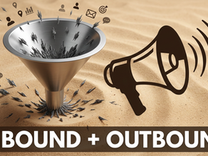 Why Every B2B Business Needs Both Inbound and Outbound Sales and Marketing