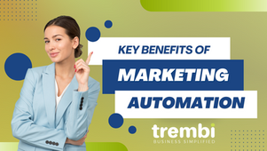 Why Use Marketing Automation for Your Business? (19 Key Benefits)