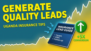 How Insurance Companies in Uganda Can Generate Leads That Actually Convert