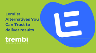 Lemlist Alternatives You Can Trust to deliver results