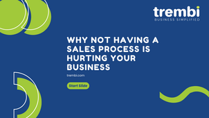 How not having a sales process is massively hurting your business growth