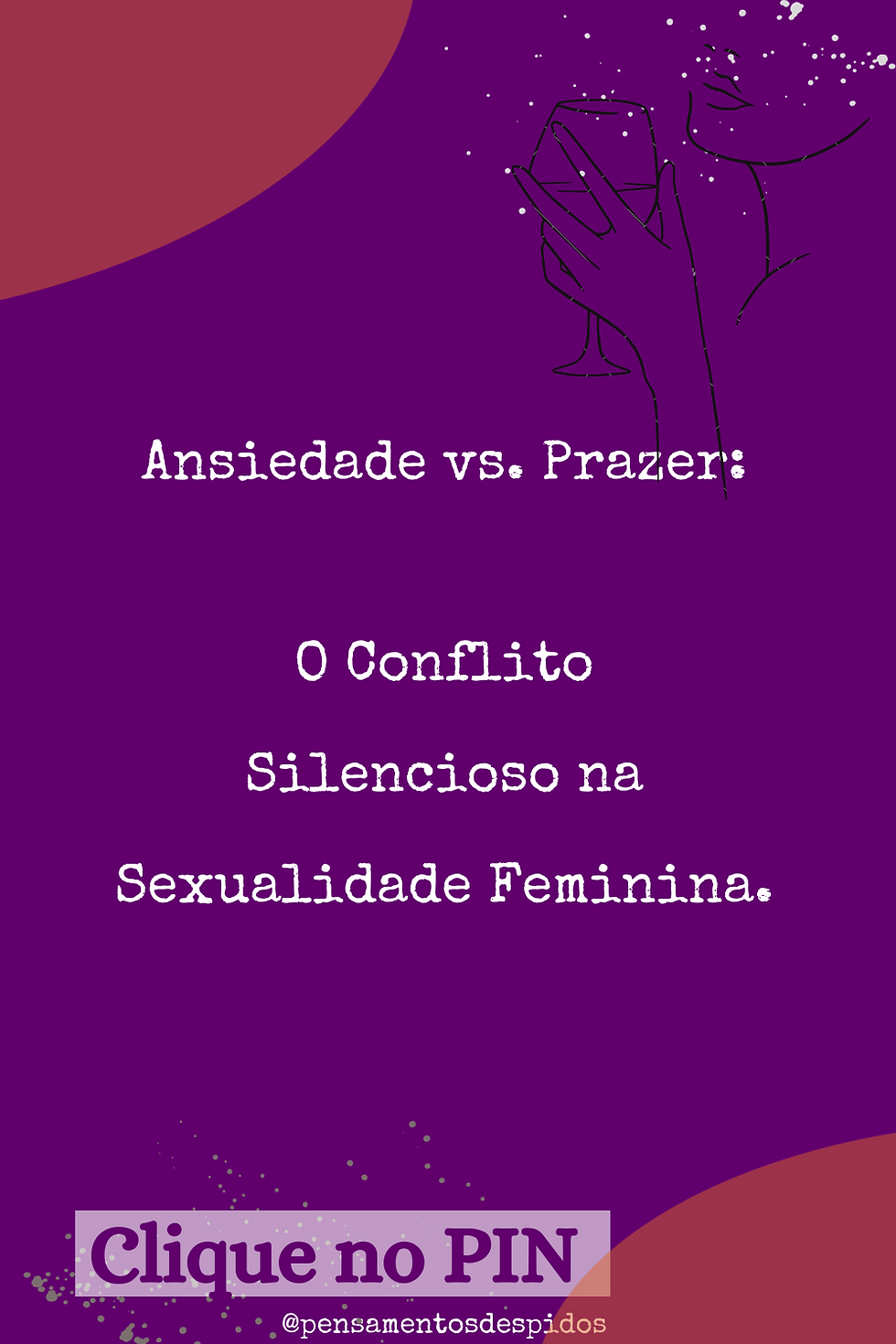 Silhueta de uma mulher segurando uma taça de vinho, representando a conexão entre ansiedade e prazer na vida sexual feminina. Descubra mais sobre esse conflito silencioso.