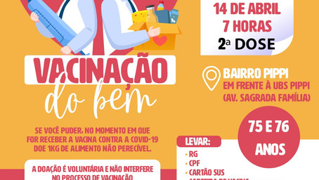 NA QUARTA-FEIRA (14), às 7h, SEGUNDA DOSE da vacina contra a COVID-19, para pessoas de 75 e 76 anos