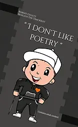 I Don't Like Poetry